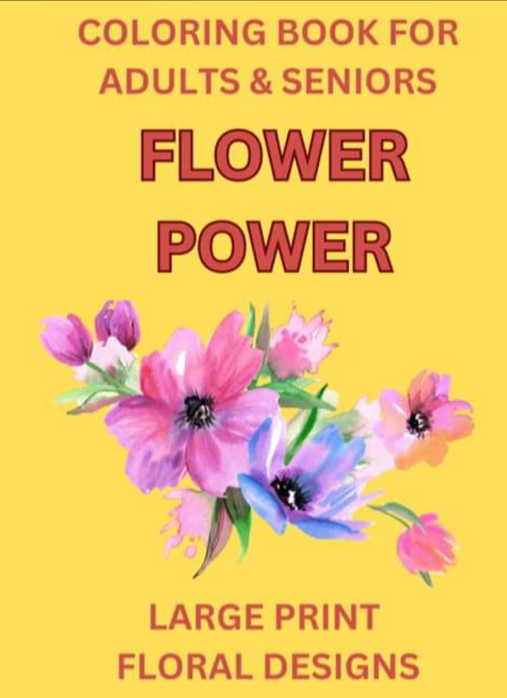 Flower Power Large Print Coloring Book for Adults & Seniors